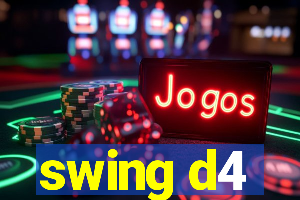 swing d4